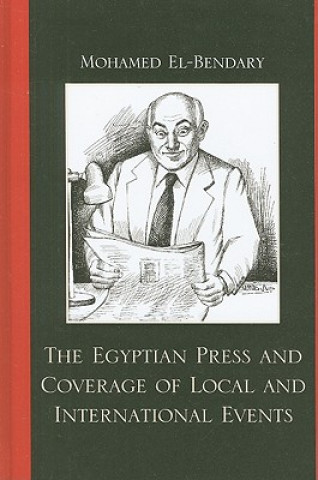 Knjiga Egyptian Press and Coverage of Local and International Events Mohamed El-Bendary