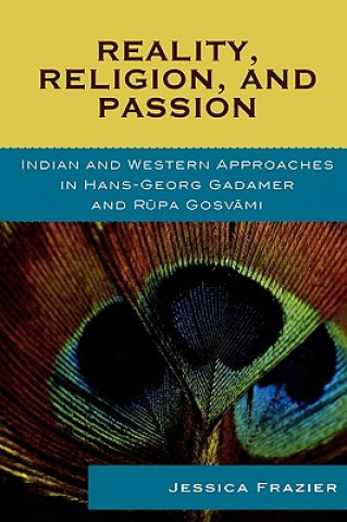 Knjiga Reality, Religion, and Passion Jessica Frazier