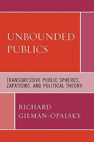 Boek Unbounded Publics Richard Gilman-Opalsky
