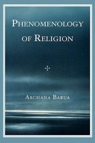 Kniha Phenomenology of Religion Archana Barua