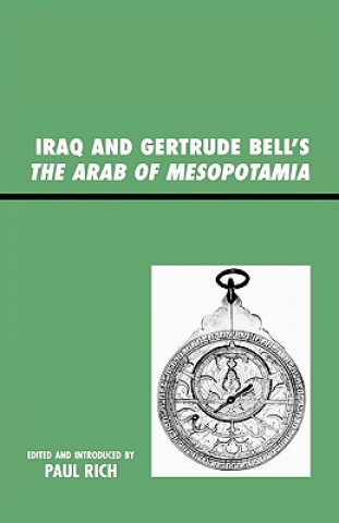 Kniha Iraq and Gertrude Bell's The Arab of Mesopotamia Paul Rich