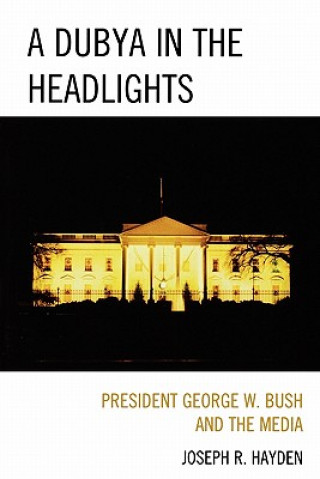 Kniha Dubya in the Headlights Joesph R. Hayden