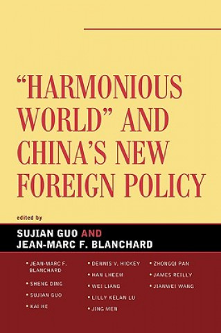 Kniha Harmonious World and China's New Foreign Policy Jean-Marc F. Blanchard