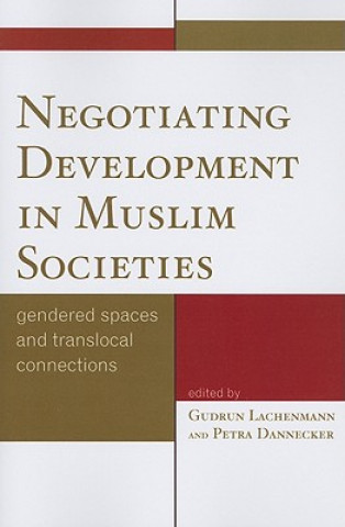 Książka Negotiating Development in Muslim Societies Gudrun Lachenmann