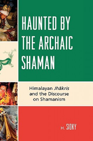 Book Haunted by the Archaic Shaman H. Sidky