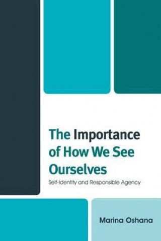 Könyv Importance of How We See Ourselves Marina Oshana