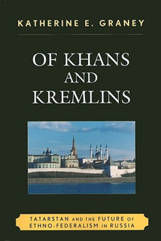 Könyv Of Khans and Kremlins Katherine E. Graney