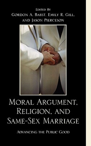 Carte Moral Argument, Religion, and Same-Sex Marriage Gordon Babst
