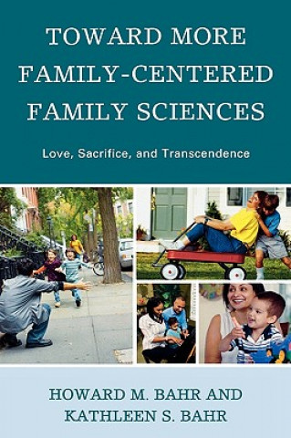 Könyv Toward More Family-Centered Family Sciences Howard M. Bahr