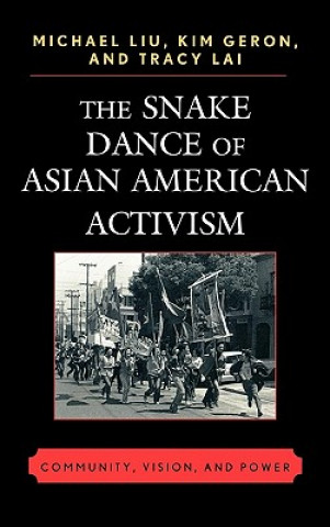 Kniha Snake Dance of Asian American Activism Michael Liu