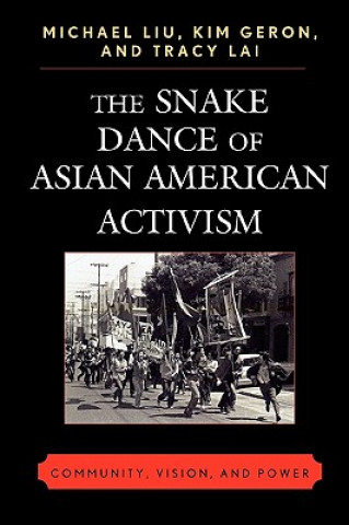 Kniha Snake Dance of Asian American Activism Tracy Lai