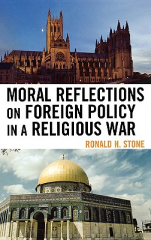 Carte Moral Reflections on Foreign Policy in a Religious War Ronald H. Stone