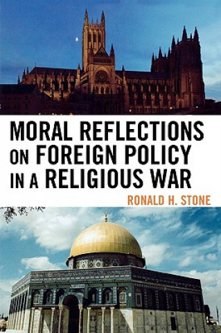 Libro Moral Reflections on Foreign Policy in a Religious War Ronald H. Stone