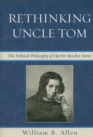 Kniha Rethinking Uncle Tom William B. Allen