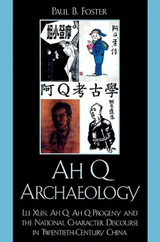 Kniha Ah Q Archaeology Paul B. Foster