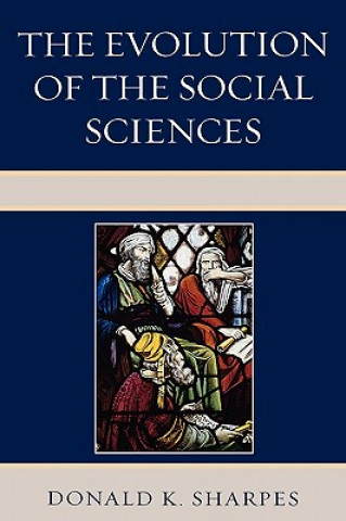 Kniha Evolution of the Social Sciences Donald K. Sharpes