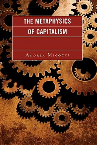 Könyv Metaphysics of Capitalism Andrea Micocci
