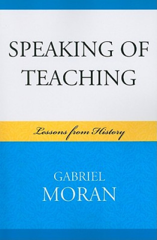 Книга Speaking of Teaching Gabriel Moran