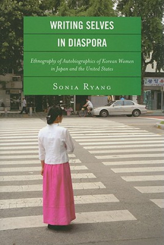 Könyv Writing Selves in Diaspora Sonia Ryang