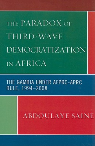 Könyv Paradox of Third-Wave Democratization in Africa Abdoulaye S. Saine