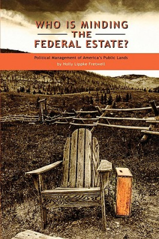 Книга Who Is Minding the Federal Estate? Holly Lippke Fretwell