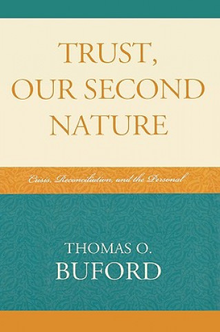 Kniha Trust, Our Second Nature Thomas O. Buford