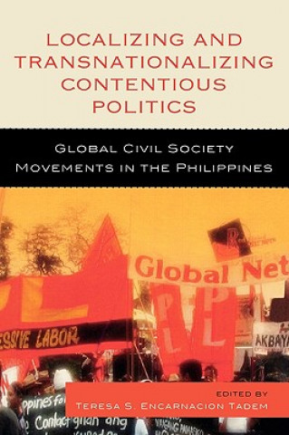 Kniha Localizing and Transnationalizing Contentious Politics Teresa Encarnacion