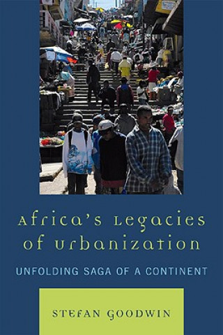 Kniha Africa's Legacies of Urbanization Stefan Goodwin