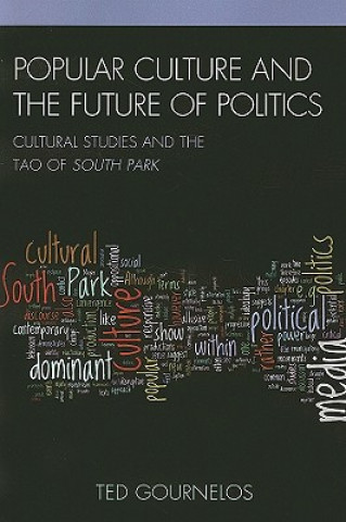 Livre Popular Culture and the Future of Politics Ted Gournelos