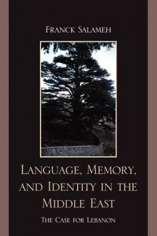 Carte Language, Memory, and Identity in the Middle East Franck Salameh