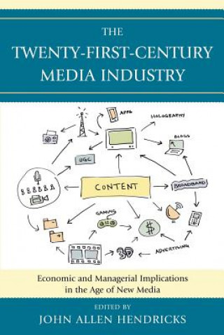 Kniha Twenty-First-Century Media Industry John Allen Hendricks