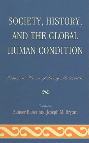 Kniha Society, History, and the Global Human Condition Zaheer Baber