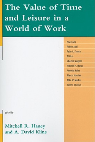 Kniha Value of Time and Leisure in a World of Work Mitchell R. Haney