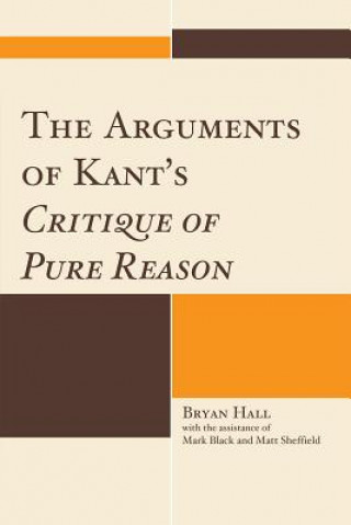 Knjiga Arguments of Kant's Critique of Pure Reason Bryan Hall