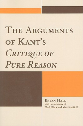 Kniha Arguments of Kant's Critique of Pure Reason Bryan Hall