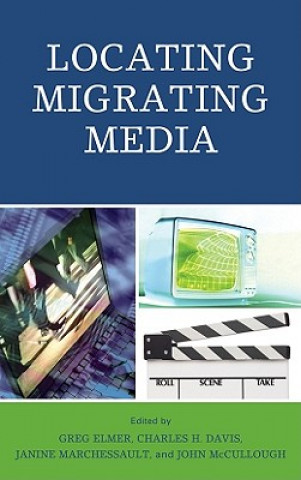 Boek Locating Migrating Media Greg Elmer