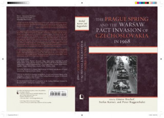 Könyv Prague Spring and the Warsaw Pact Invasion of Czechoslovakia in 1968 Gunter Bischof