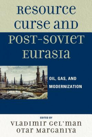 Carte Resource Curse and Post-Soviet Eurasia Vladimir Gel'man