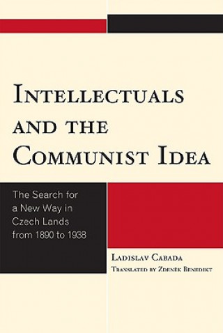 Kniha Intellectuals and the Communist Idea Zdenek Benedikt