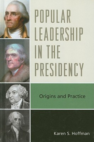 Carte Popular Leadership in the Presidency Karen S. Hoffman