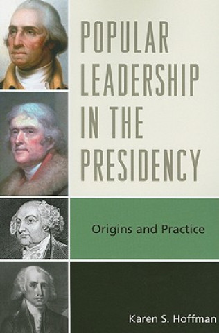 Kniha Popular Leadership in the Presidency Karen S. Hoffman