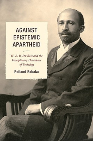 Книга Against Epistemic Apartheid Reiland Rabaka