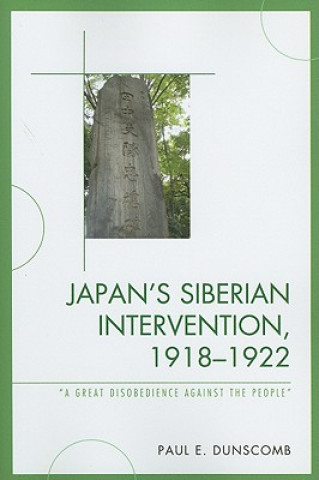 Kniha Japan's Siberian Intervention, 1918-1922 Paul E. Dunscomb