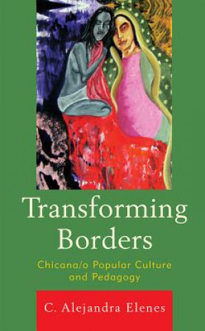 Knjiga Transforming Borders C. Alejandra Elenes