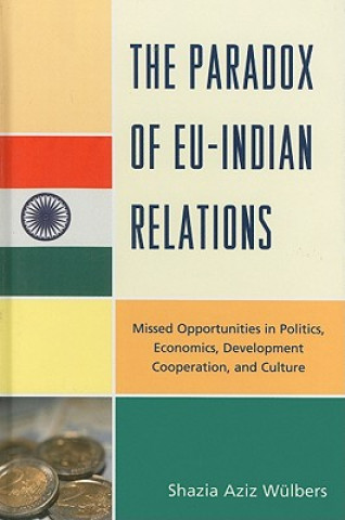 Książka Paradox of EU-India Relations Shazia Aziz Wulbers