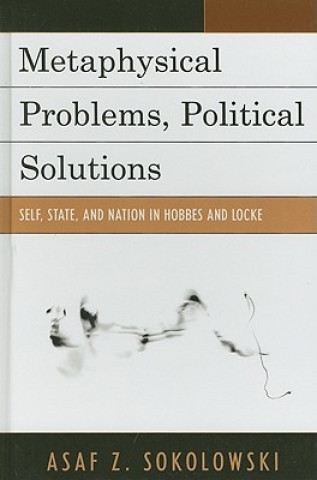 Libro Metaphysical Problems, Political Solutions Asaf Z. Sokolowski