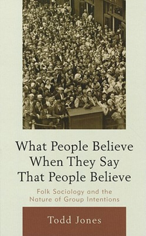 Buch What People Believe When They Say That People Believe Todd E. Jones