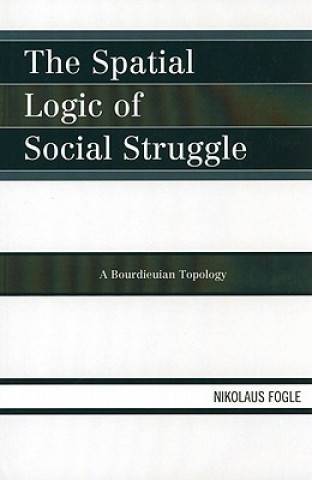 Kniha Spatial Logic of Social Struggle Nikolaus Fogle