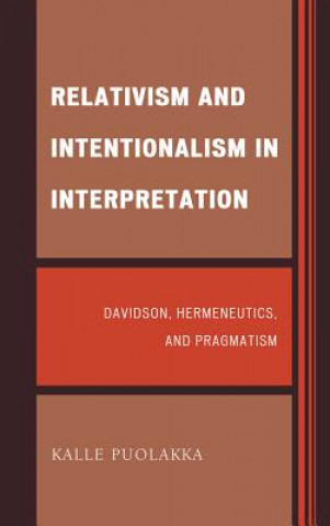Carte Relativism and Intentionalism in Interpretation Kalle Puolakka