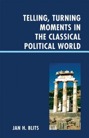 Carte Telling, Turning Moments in the Classical Political World Jan H. Blits